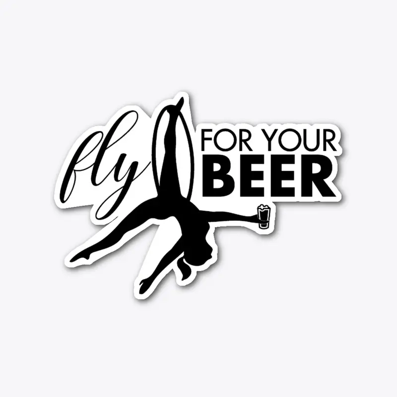 Fly For Your Beer | Aerialist Apparel