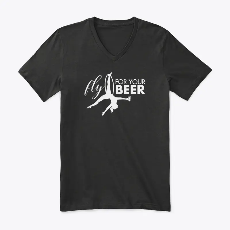 Fly For Your Beer | Aerialist Apparel