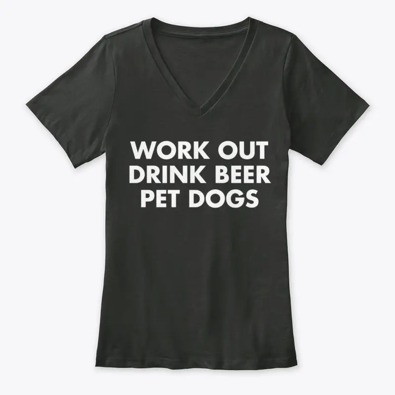 Work Out, Drink Beer, Pet Dogs | Funny