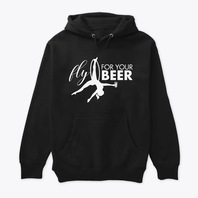 Fly For Your Beer | Aerialist Apparel