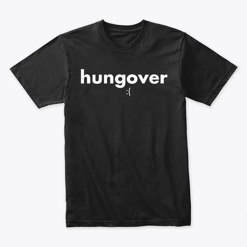 Hungover | Drinking Apparel