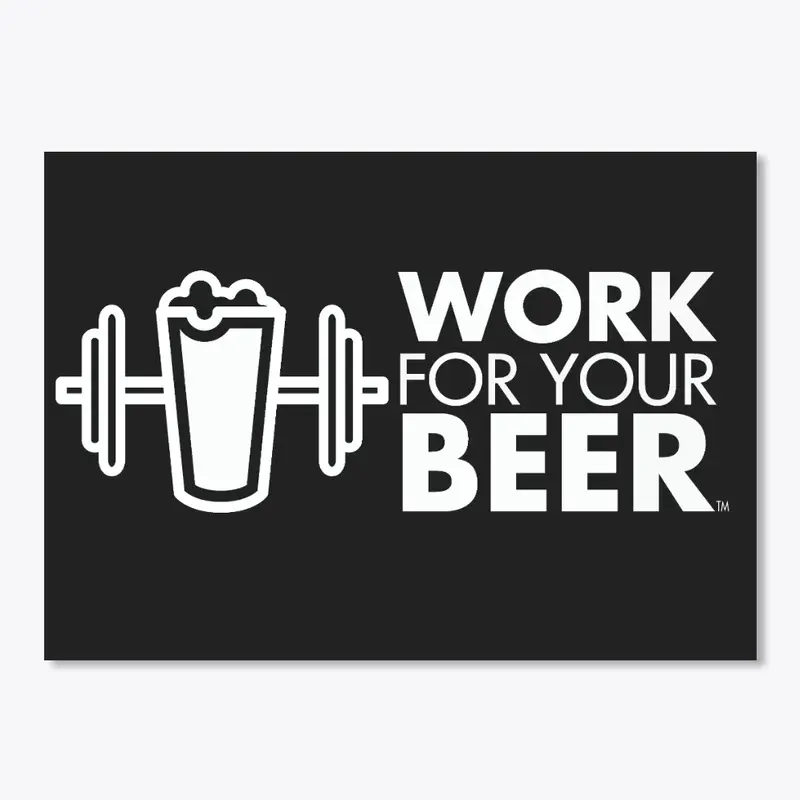 Work For Your Beer | Craft Beer Lover