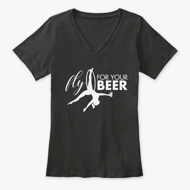 Fly For Your Beer | Aerialist Apparel