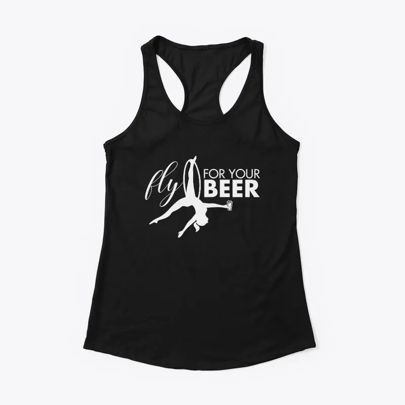 Fly For Your Beer | Aerialist Apparel